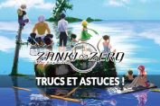 Zanki-Zero-Last-Beginning-trucs-et-astuces