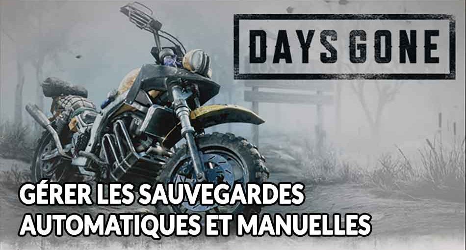 days-gone-comment-gerer-les-fichiers-de-sauvegardes