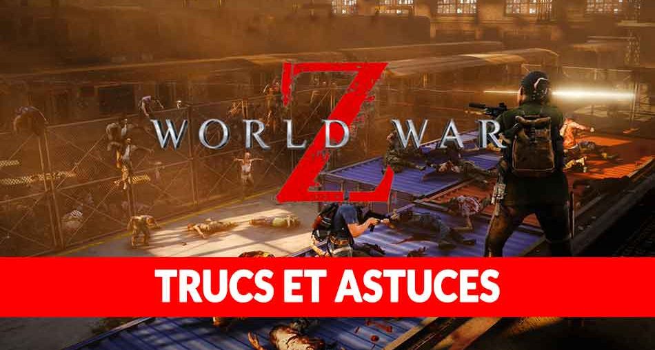 world-war-z-jeu-zombies-trucs-et-astuce