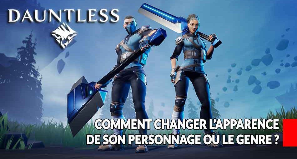 dauntless-modifier-personnages-explication