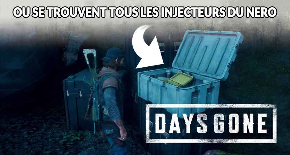 days-gone-guide-pour-trouver-tous-les-injecteurs-du-nero