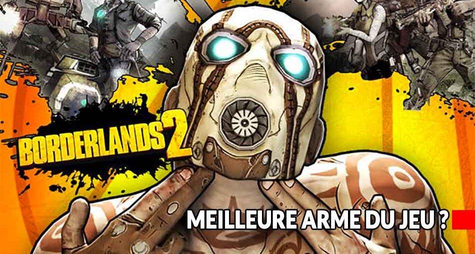 guide-meilleure-arme-borderlands-2