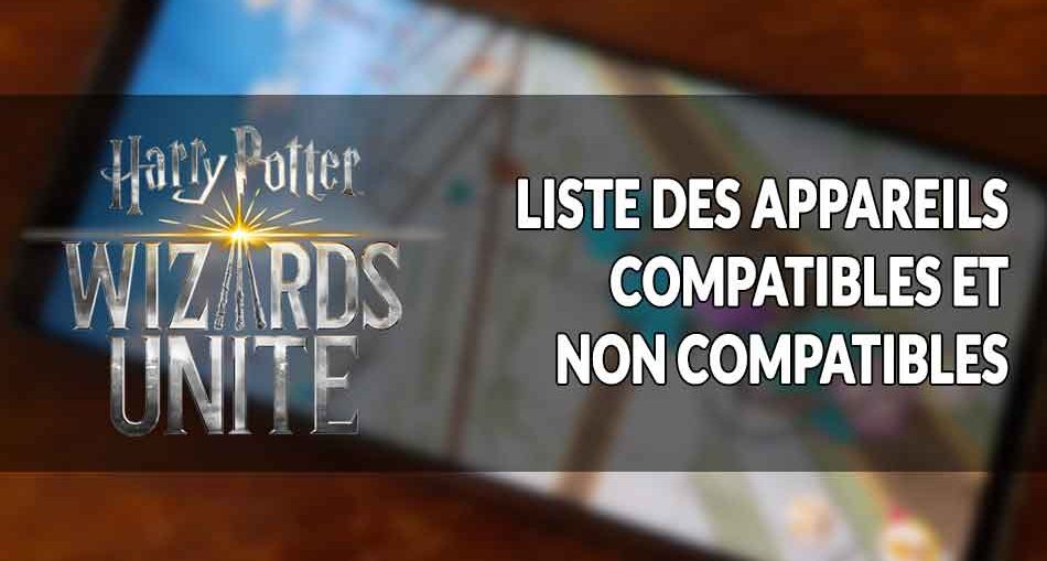 Harry-Potter-Wizards-Unite-liste-appareils-qui-marchent-ou-pas