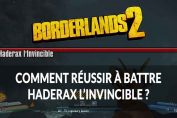 borderlands-2-solution-conseils-strategie-haderax-invincible