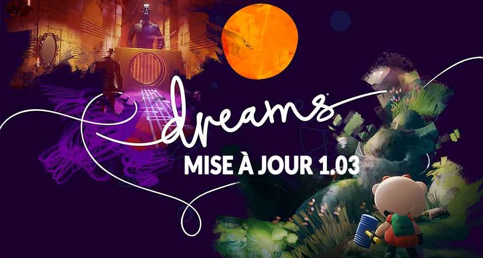 dreams-mise-a-jour-1-03-changements-et-nouveautes