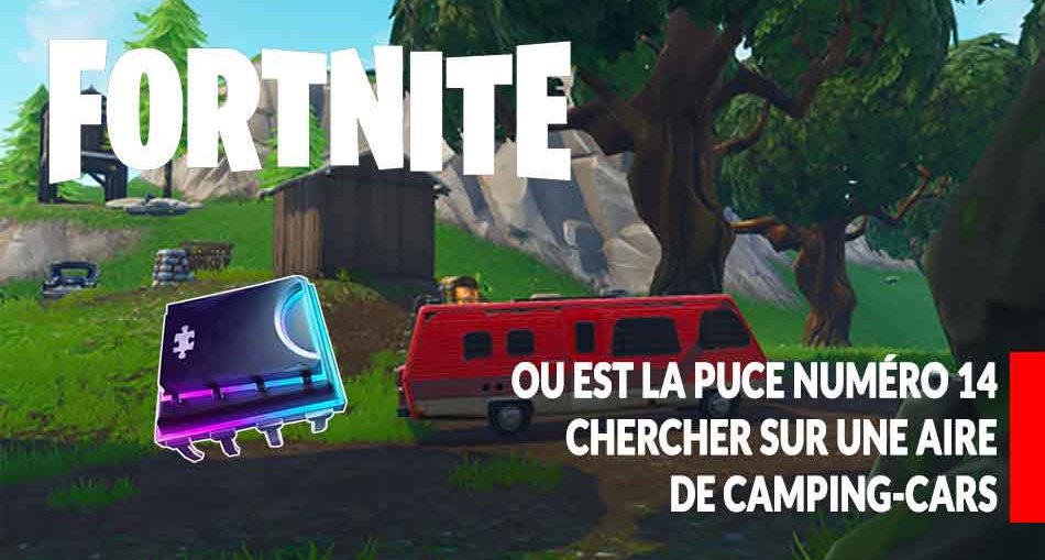 fortnite-puce-14-guide-tuto-aire-de-camping-cars