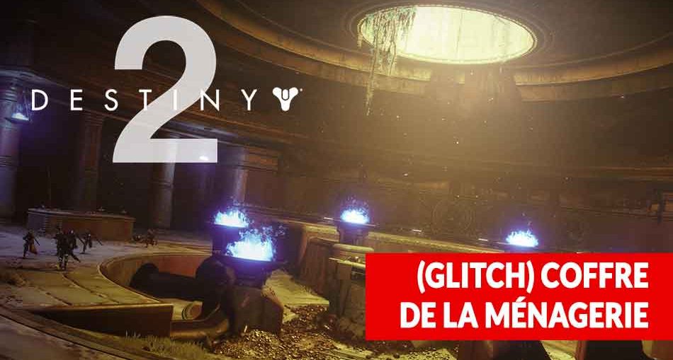 glitch-astuce-destiny-2-coffre-menagerie