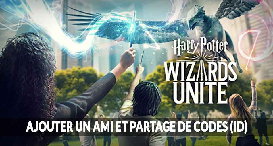 harry-potter-wizards-unite-ajouts-ami-et-partage-de-codes