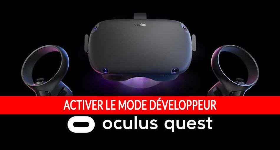 oculus-quest-mode-developpeur-tutoriel