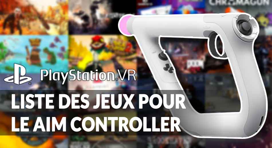 La Liste Des Jeux Playstation Vr Compatibles Avec La Manette De Visee Aim Controller En 19 Generation Game