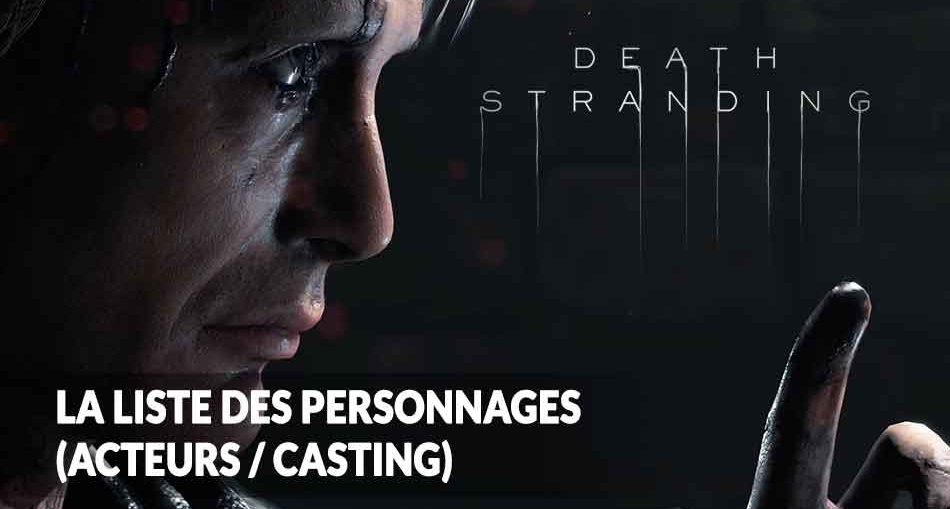 wiki-death-stranding-personnages-casting-qui-sont-ils