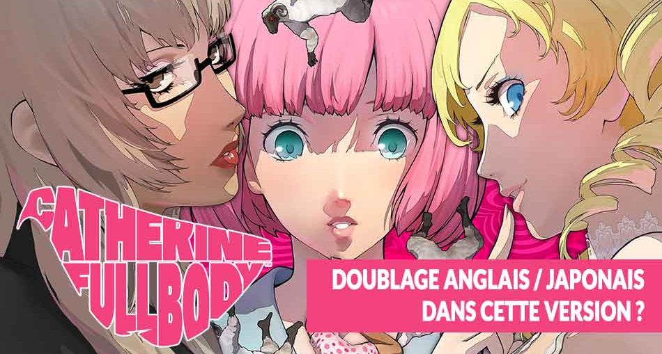 catherine-full-body-doublage-anglais-japonais-question-reponse