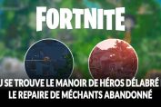 fortnite-defi-superproduction-guide-manoir-heros-et-repaire-de-mechants