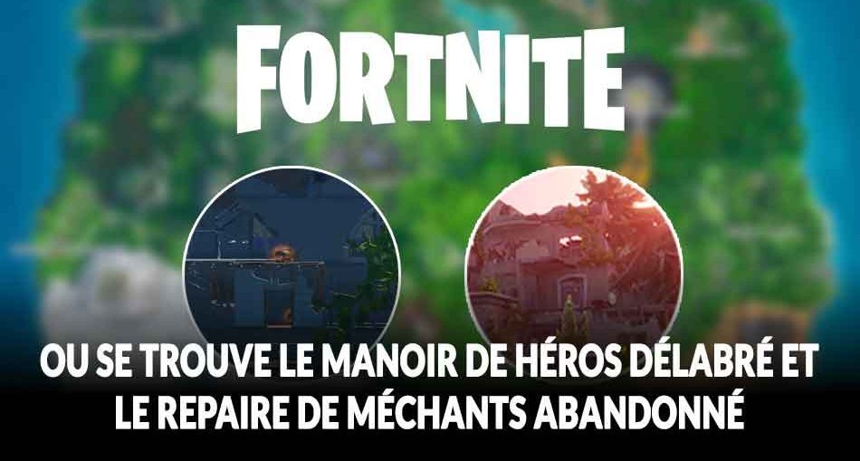 fortnite-defi-superproduction-guide-manoir-heros-et-repaire-de-mechants