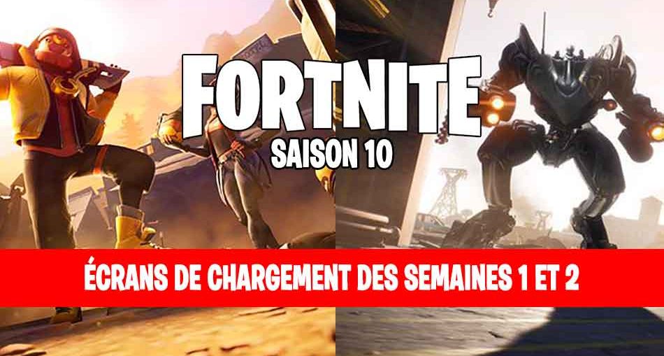 Fortnite Saison 10 écrans De Chargement Des Semaines 1 Et 2