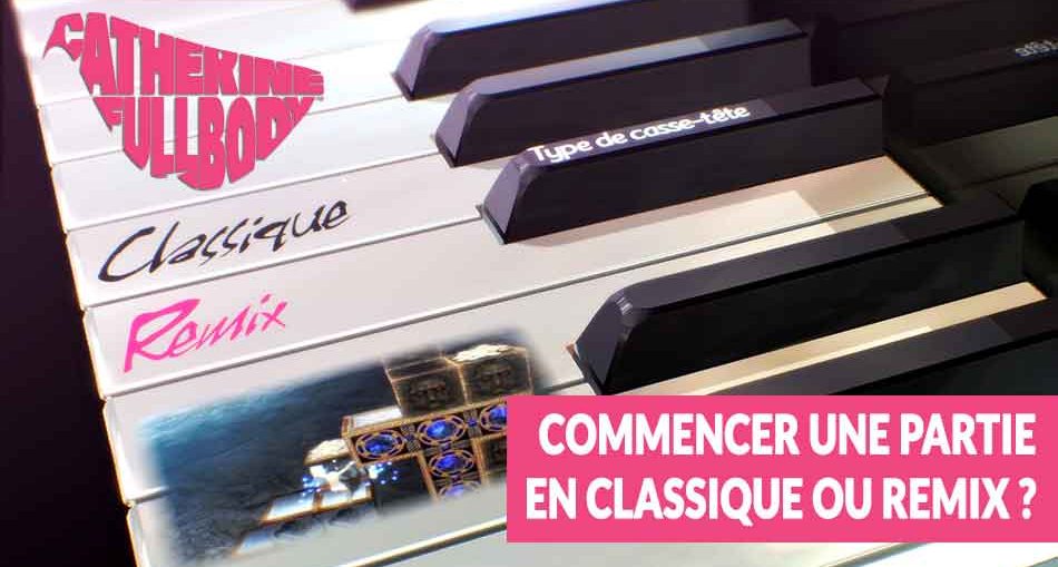 Catherine-Full-Body-classique-ou-remix-les-differences