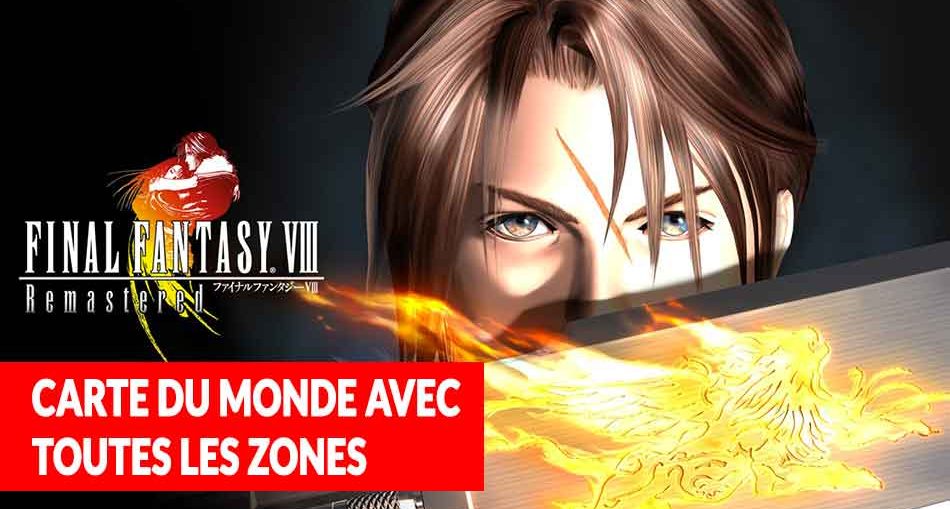 ff8-remastered-emplacements-lieux-zones-carte-du-monde