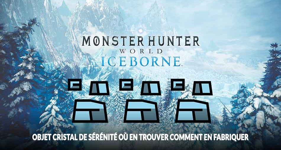 monster-hunter-world-iceborne-cristal-de-serenite-guide