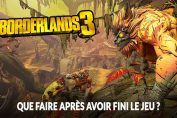 que-faire-apres-avoir-fini-lhistoire-de-borderlands-3