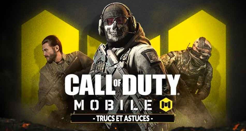 Guide Call of Duty Mobile trucs et astuces pour dominer les ... - 