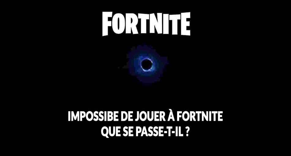 fortnite-trou-noir-bug-serveur-impossible-de-jouer