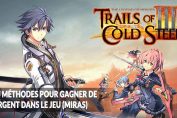 the-legend-of-heroes-trails-of-cold-steel-3-methodes-pour-obtenir-argent-miras