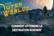 the-outer-worlds-guide-pour-aller-a-roseway-destination