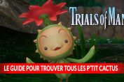 liste-et-emplacements-ptit-cactus-de-trials-of-mana