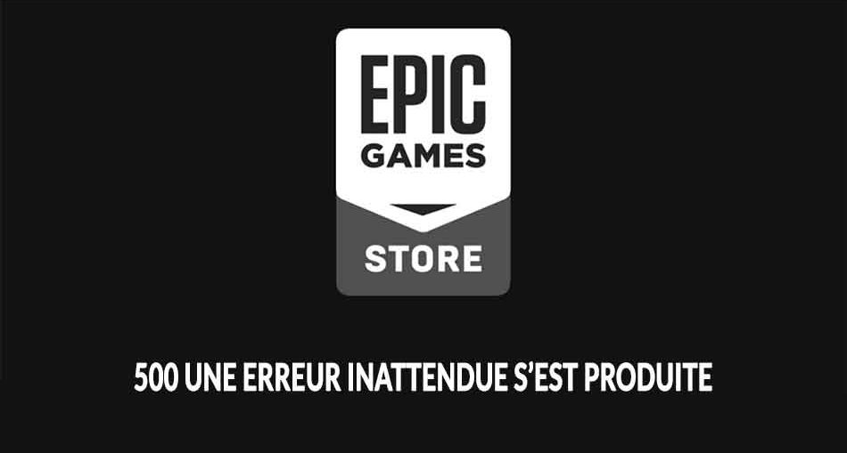 erreur-500-epic-games-store