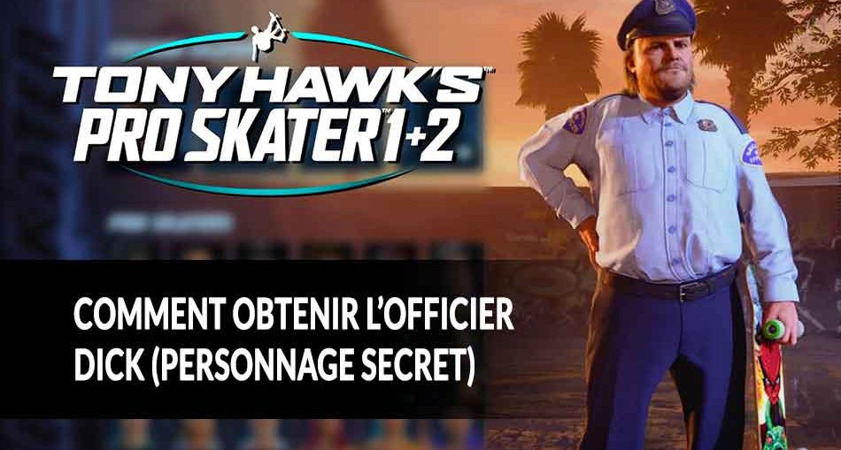 Tony-Hawk-s-Pro-Skater-1-2-debloquer-officier-dick
