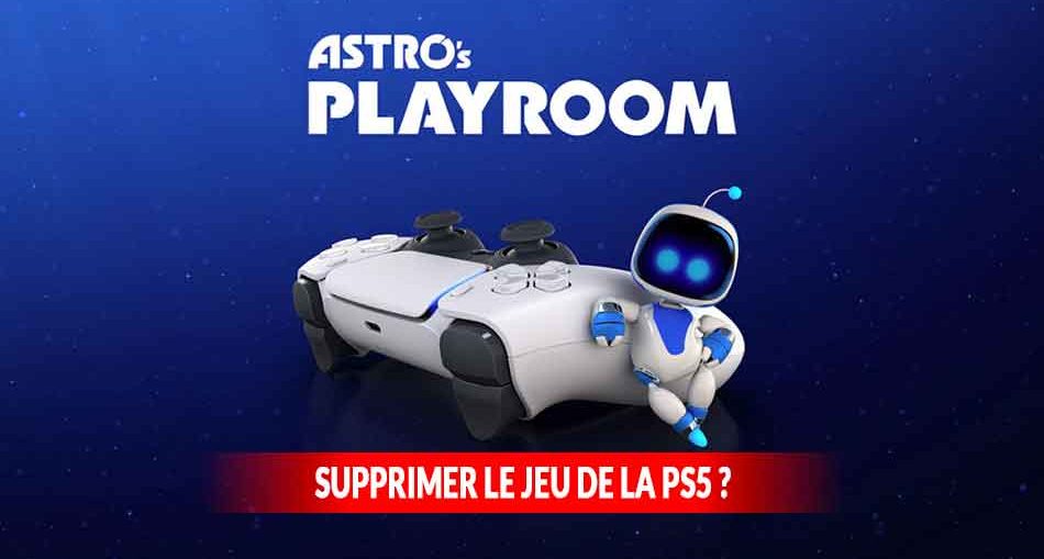 Astros-Playroom-supprimer-le-jeu-de-la-PS5-question-reponse