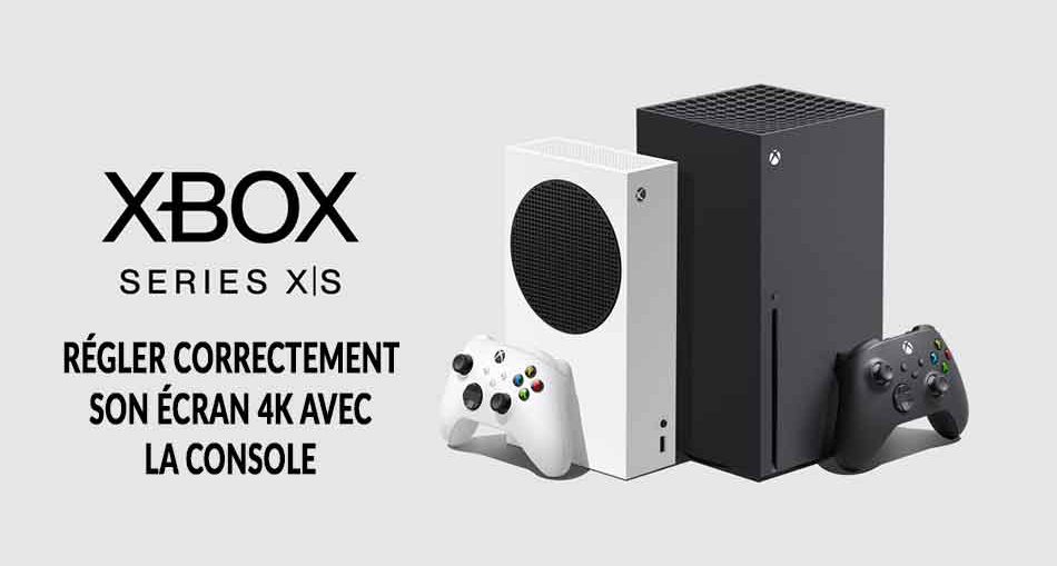 guide-reglage-ecran-4k-TV-xbox-series-X-S