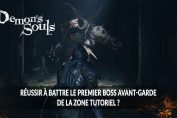 remake-demons-souls-ps5-comment-battre-le-boss-avant-garde-du-tuto