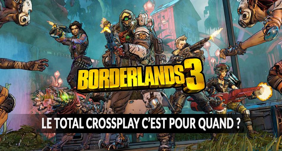 crossplay-multiplateforme-borderlands-3-PC-et-consoles