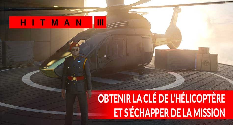 hitman-3-trouver-la-cle-pour-demarrer-l-helicoptere