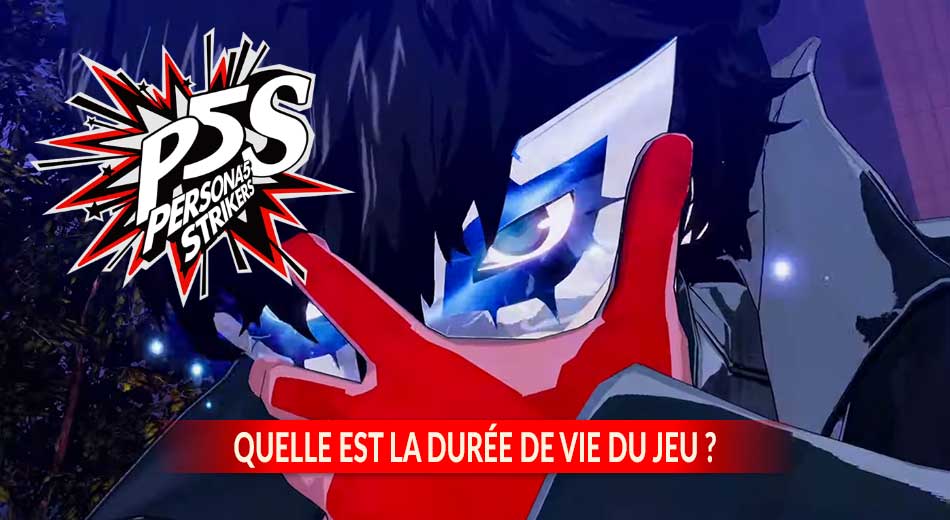 Quelle est la durée de vie de Persona 5 Strikers combien d’heures de jeu faut-il pour le finir | Generation Game