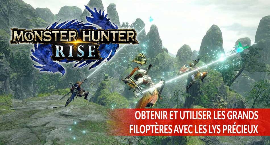 Monster-Hunter-Rise-guide-grands-filopteres-et-lys-precieux