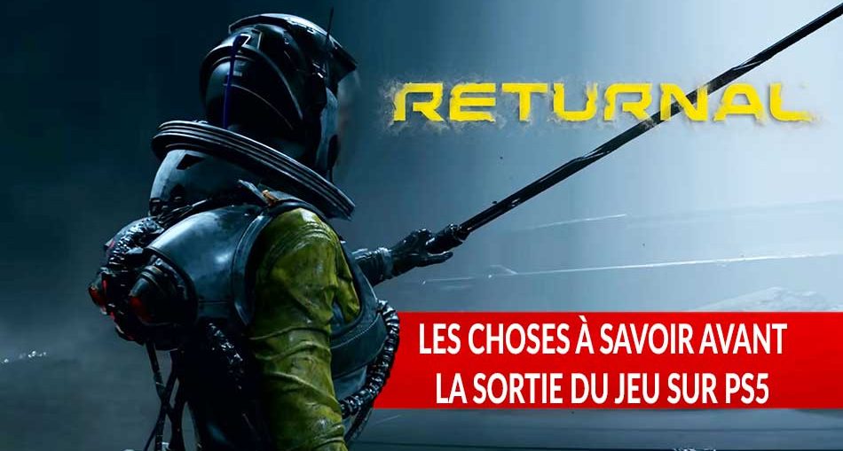 choses-a-savoir-sur-returnal-jeu-ps5