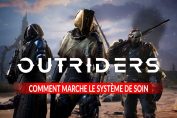 comment-marche-le-systeme-de-soins-de-outriders