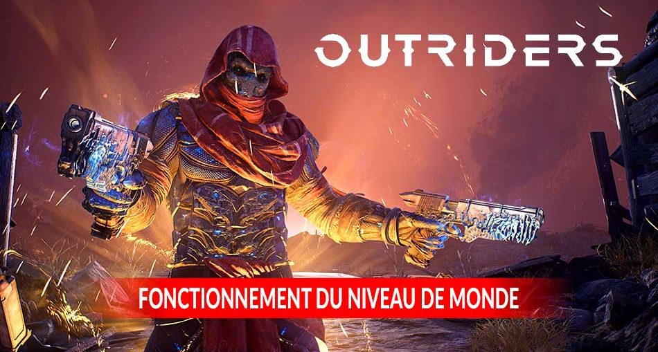 fonctionnement-niveau-du-monde-outriders