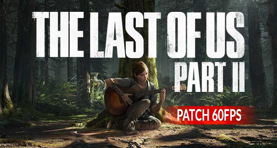 the-last-of-us-2-patch-60-FPS-sur-PS5