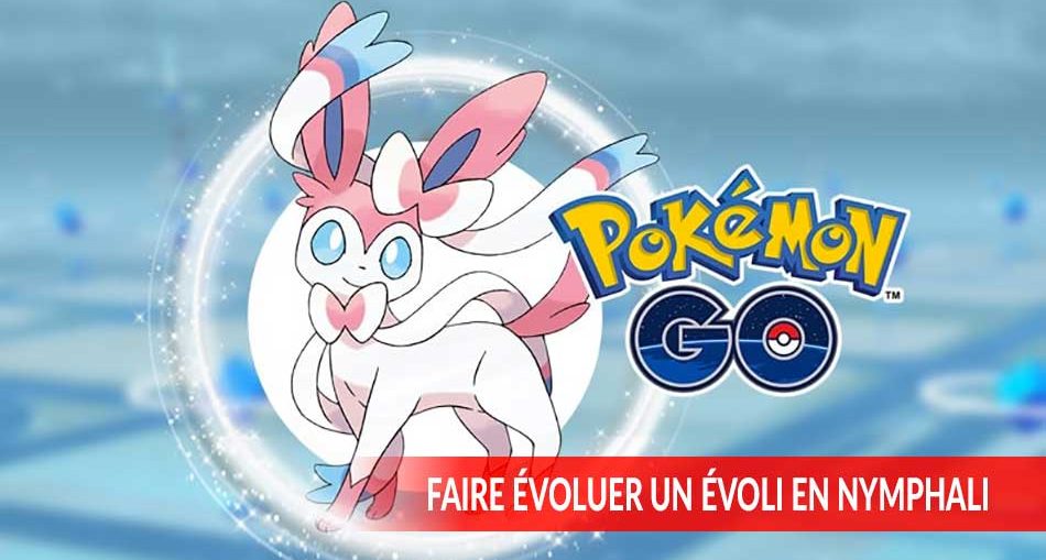 Comment obtenir nymphali pokemon go