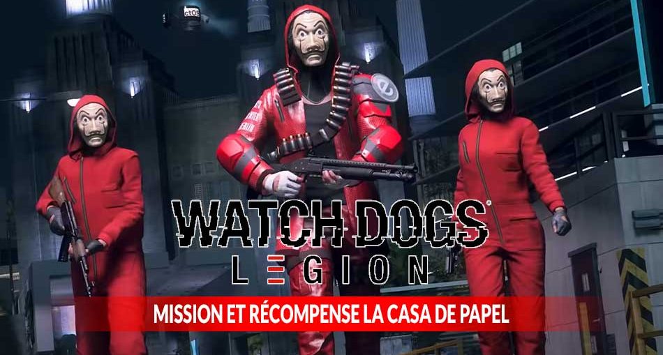watch-dogs-legion-mission-et-recompense-La-Casa-De-Papel