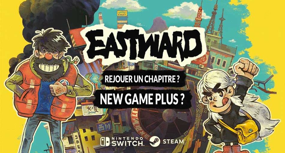 eastward-new-game-plus-rejouer-un-chapitre