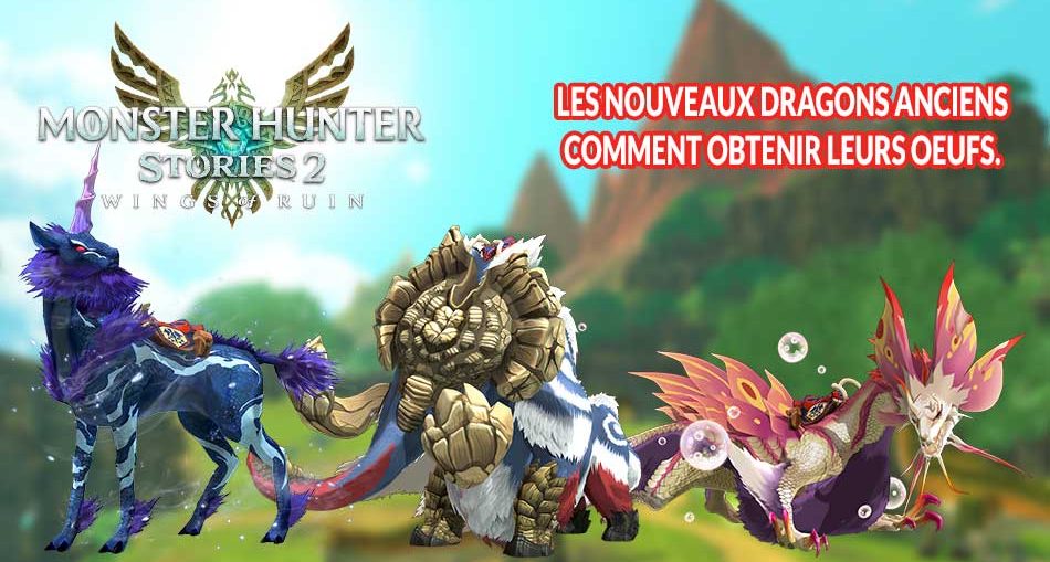 guide-pour-obtenir-les-oeufs-des-nouveaux-dragons-anciens-de-Monster-Hunter-Stories-2