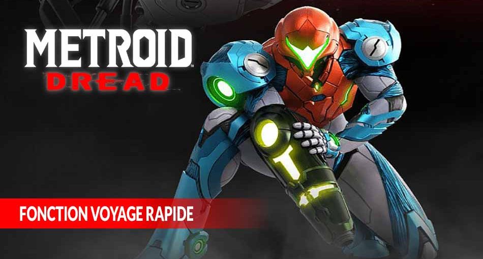 fonction-voyage-rapide-metroid-dread