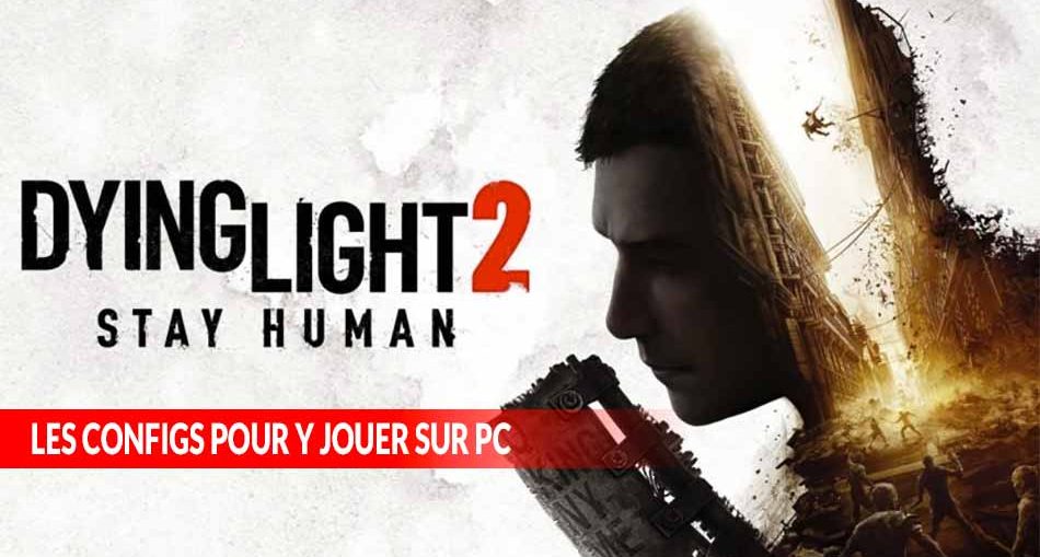Dying-Light-2-Stay-Human-les-configs-pour-y-jouer-sur-pc