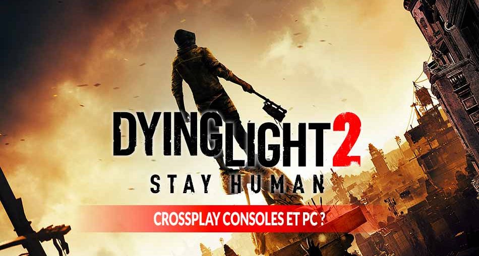 Dying-Light-2-Stay-Human-crossplay-consoles-et-pc