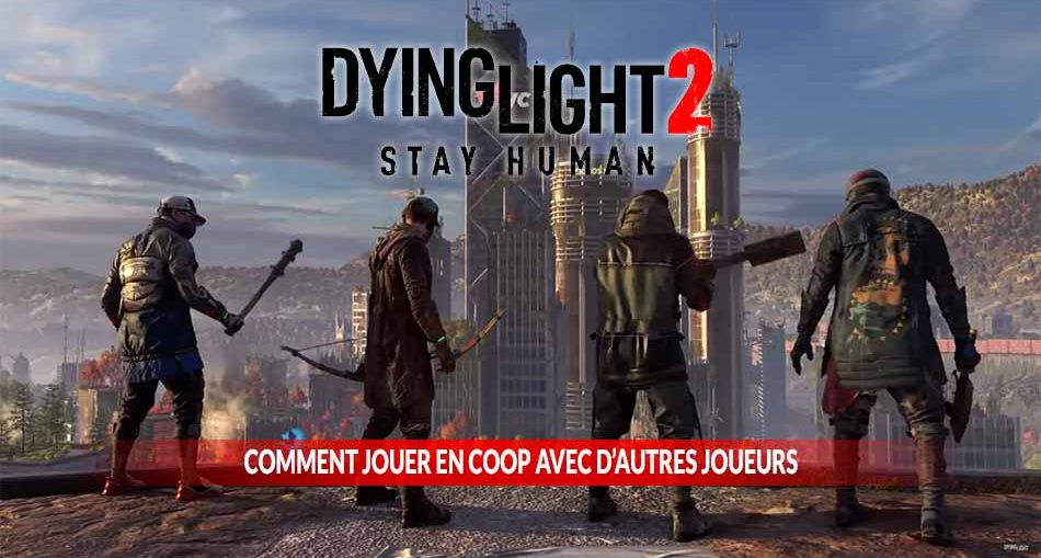 debloquer-la-coop-pour-jouer-avec-les-autres-dying-light-2