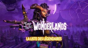 Tiny-Tinas-Wonderlands-liste-complete-des-legendaires